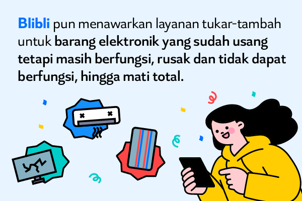 Punya Barang Elektronik Rusak atau Usang? Kini Bisa Tukar-Tambah Online